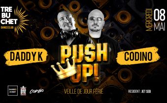 Soirée Push Up Daddy k et Codino Soirée Push Up Daddy k et Codino
